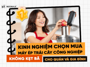 Chọn máy ép trái cây loại nào tốt không kẹt bã. Kinh nghiệm chọn mua cho quán và gia đình