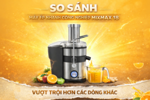 So sánh máy ép nhanh công nghiệp Mixmax 18 với các dòng máy ép công nghiệp khác