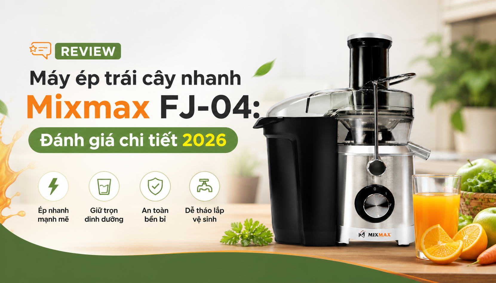 Review máy ép trái cây nhanh Mixmax FJ-04: Đánh giá chi tiết